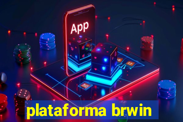 plataforma brwin